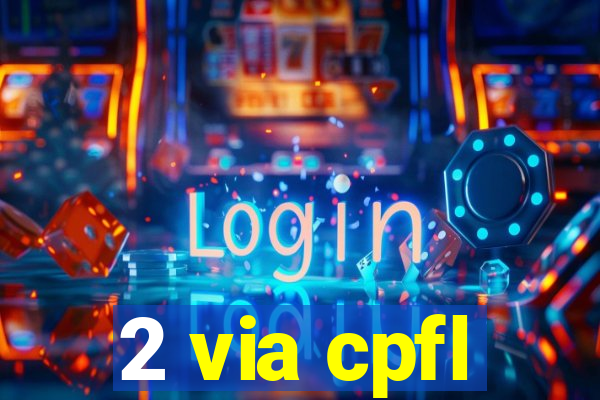 2 via cpfl